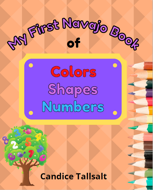 My First Navajo Book of Colors, Shapes and Numbers